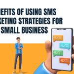 7 Benefits of Using Bulk SMS in Your Business